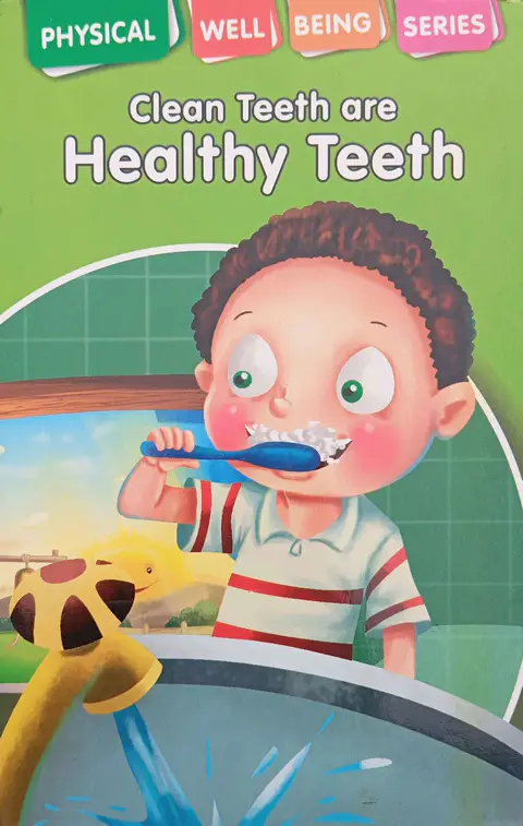 children stories. PHYSICAL Well being series. clean teeth are healthy teeth