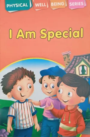 children stories. physical well being series. I Am Special children stories. physical well being series. I Am Special