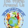 The World Around Us - Prep
